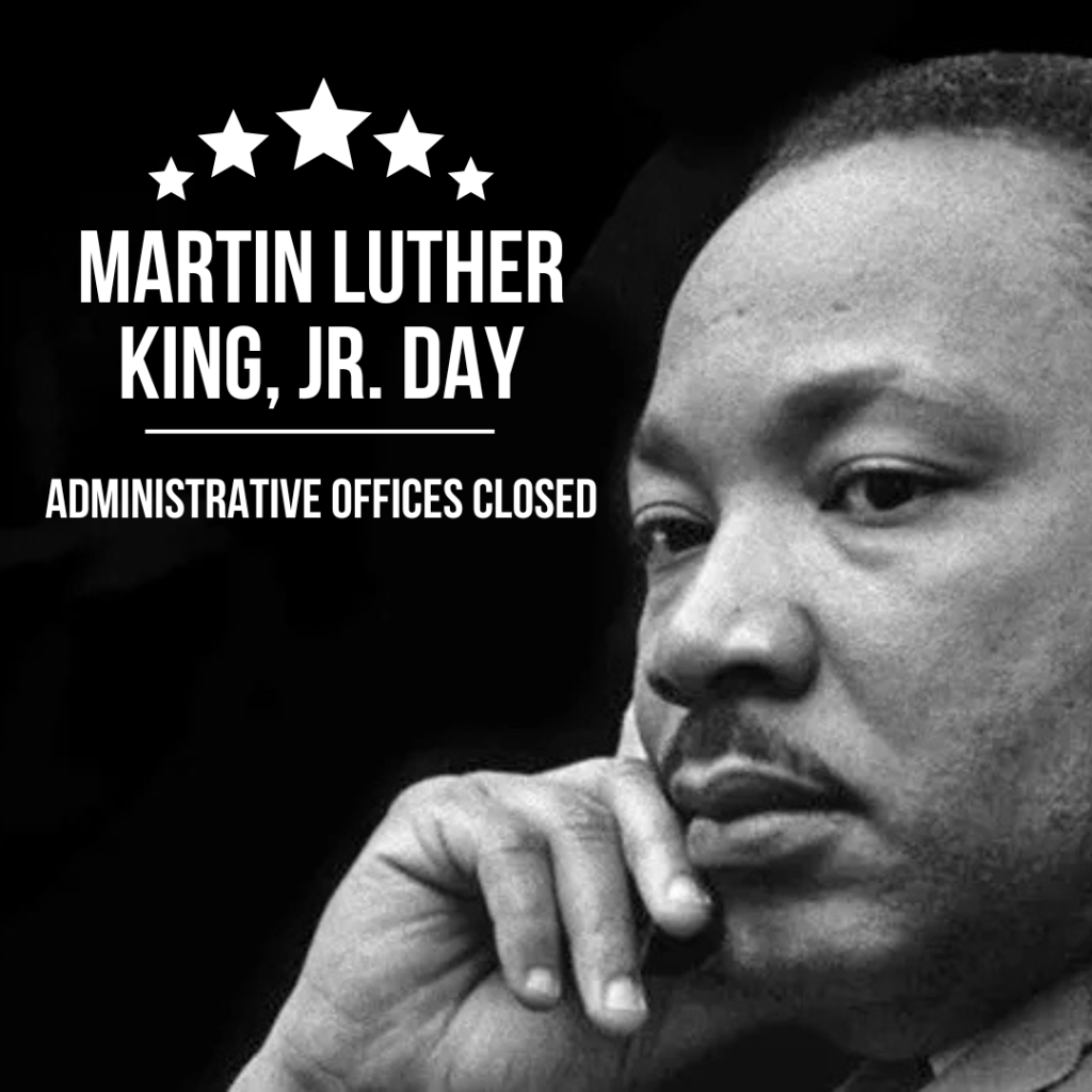 Black and white image of Martin Luther King Jr. with text above reading "Martin Luther King, Jr. Day" and below "Administrative Offices Closed," accompanied by stars.