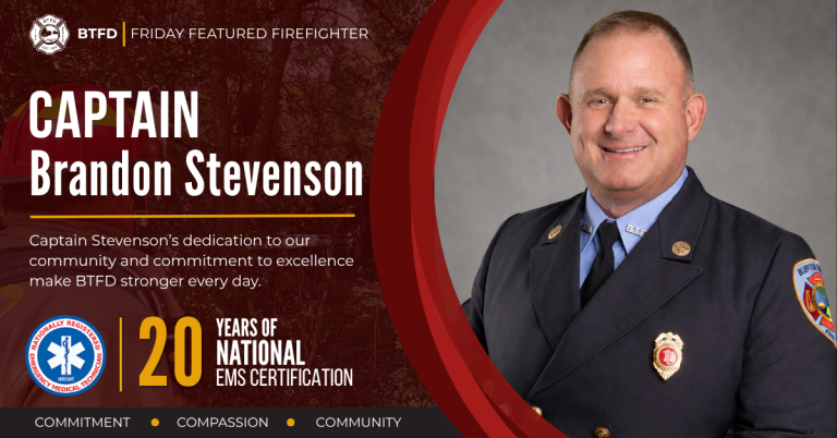 Captain Brandon Stevenson, in uniform, is featured as BTFD Friday Firefighter. Text highlights 20 years of EMS certification, his dedication, and values: commitment, compassion, and community.